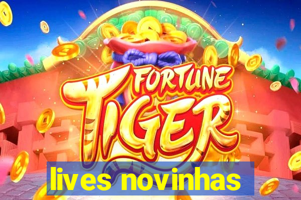 lives novinhas